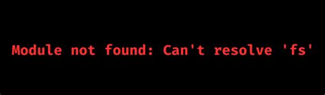 Module not found: Can't resolve 'fs' in .